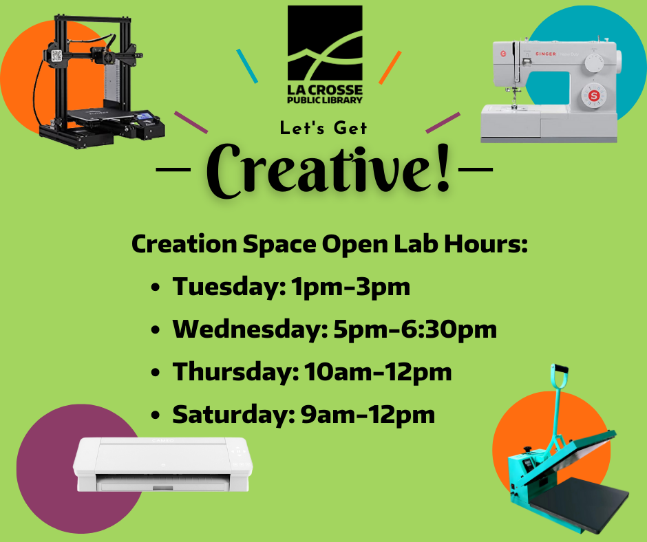 Creation space open lab hours, can be found in the event calendar