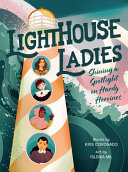 "Lighthouse Ladies: Shining a Spotlight on Hardy Heroines" by Kris Coronado