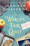 "The World's Fair Quilt" by Jennifer Chiaverini