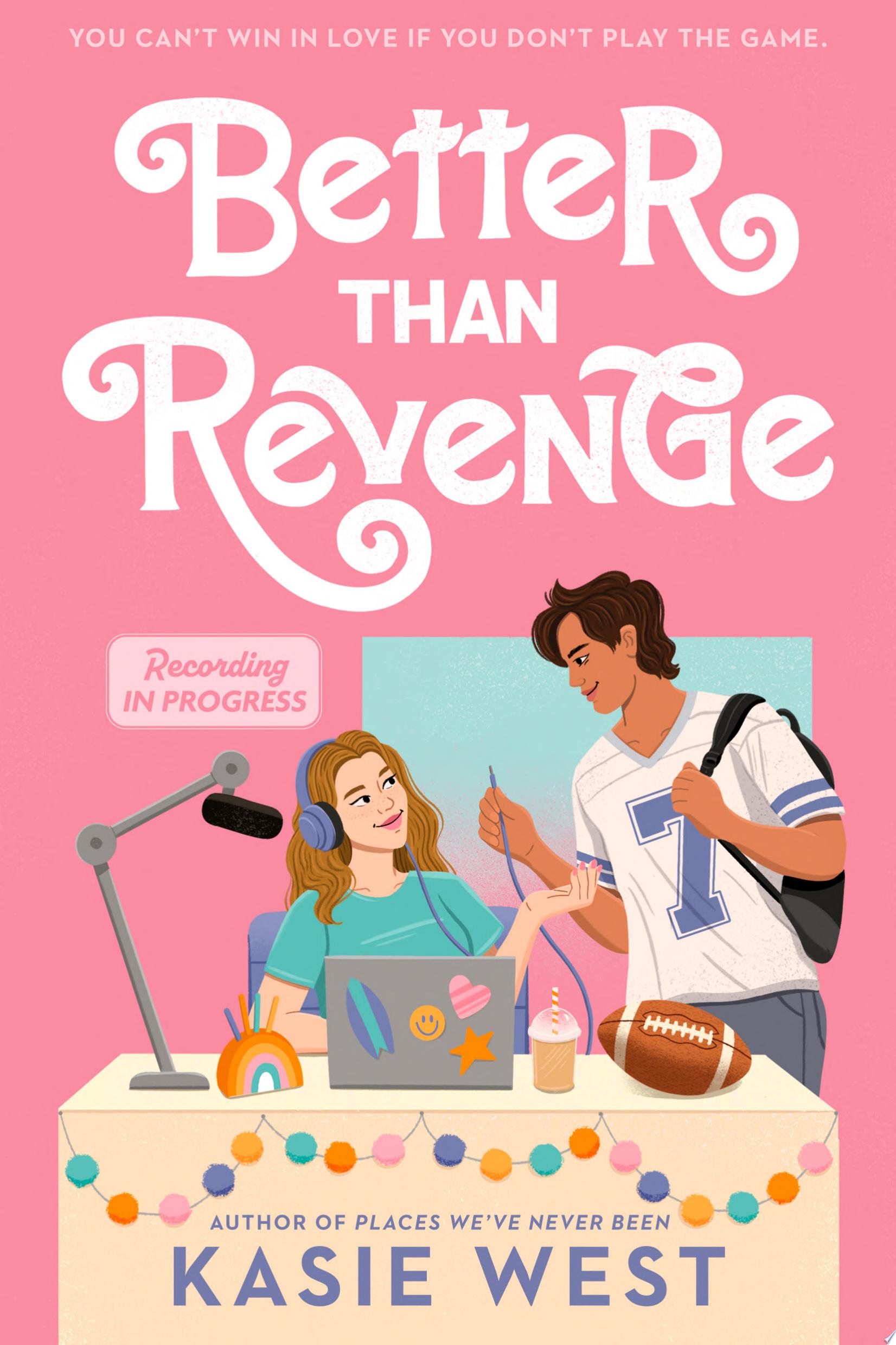 "Better Than Revenge" by Kasie West
