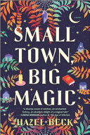 "Small Town, Big Magic" by Hazel Beck
