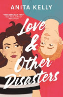"Love &amp; Other Disasters" by Anita Kelly