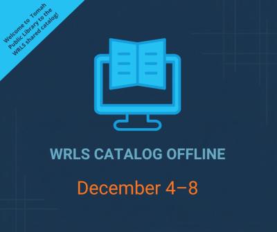 WRLS Catalog Offline December 4-8