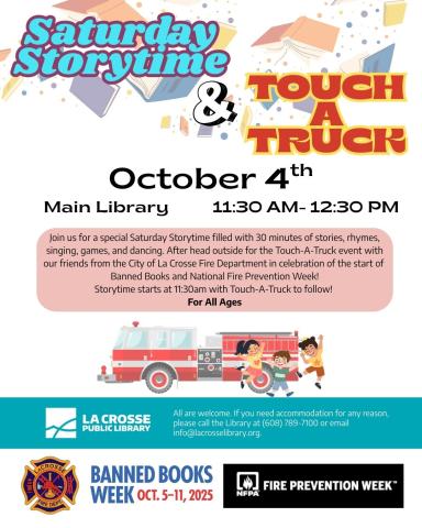Flyer for "Saturday Storytime & Touch a Truck" at the La Crosse Public Library. Event is on Saturday, October 4th, 2025 from 11:30 AM to 12:30 PM at the Main Library. Storytime will feature 30 minutes of stories, rhymes, singing, games, and dancing, followed by a "Touch-A-Truck" event with the City of La Crosse Fire Department. The event celebrates the start of Banned Books Week (Oct. 5–11, 2025) and National Fire Prevention Week. Flyer includes playful graphics of books, confetti, and a fire truck with chi