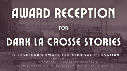 historic image of downtown la crosse with the words quote award reception for dark la crosse stories unquote overlaying the image