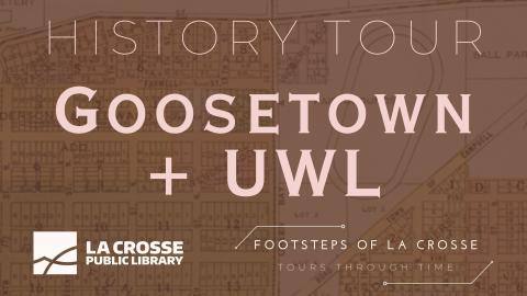 image with tour title for goosetown and uwl tour