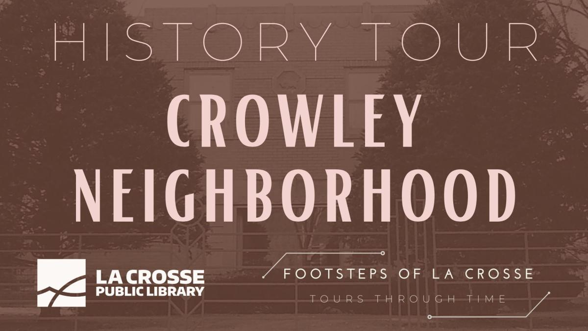 image with tour title - crowley neighborhood
